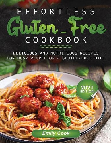 Effortless Gluten-Free Cookbook