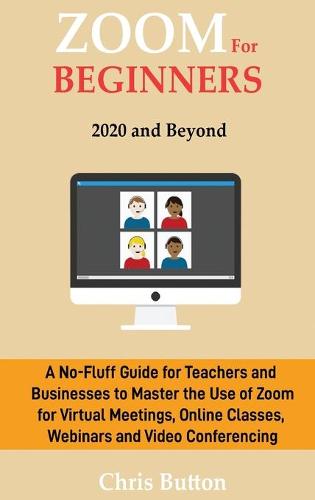 Zoom for Beginners (2020 and Beyond)