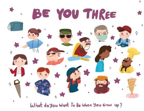 Be You Three - what do I want to be when you grow up kids book.