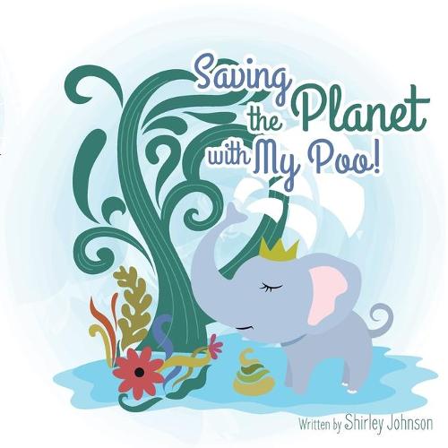 Saving The Planet With My Poo