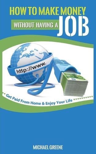 How to Make Money Without Having a "Job"