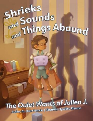 Shrieks and Sounds and Things Abound