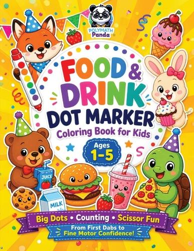 Food and Drink Dot Marker Coloring Book for Kids Ages 1-5