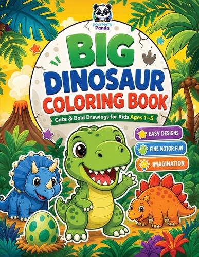 Big Dinosaur Coloring Book with Cute and Bold Drawings for Kids Ages 1-5