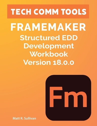 FrameMaker Structured EDD Development Workbook Version 18.0.0 (2026)
