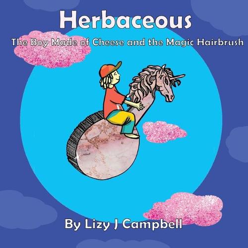 Herbaceous the Boy Made of Cheese and the Magic Hair Brush