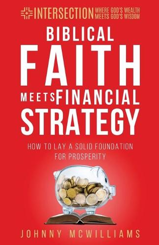 Biblical Faith Meets Financial Strategy