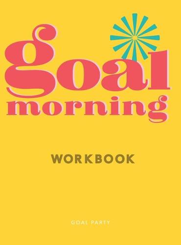 Goal Morning Workbook