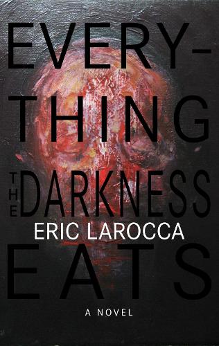 Everything the Darkness Eats