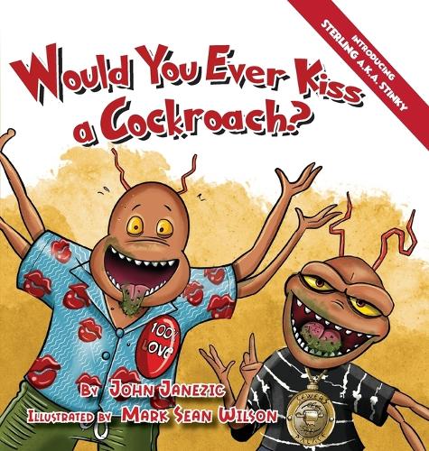 Would You Ever Kiss a Cockroach?