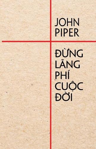 Đừng lãng phí cuộc đời