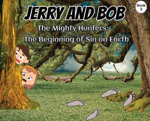 Jerry and Bob, The Mighty Hunters