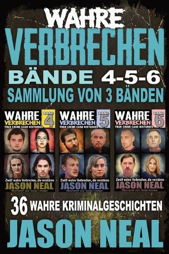 True Crime Case Histories Volumes 4-5-6 / Wahre Verbrechen Bände 4-5-6