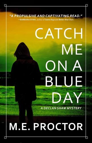 Catch Me on a Blue Day