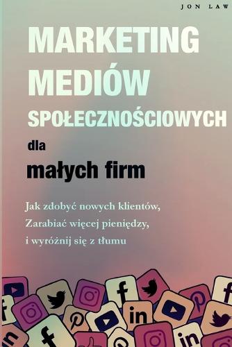 Marketing w mediach spolecznościowych dla malych firm