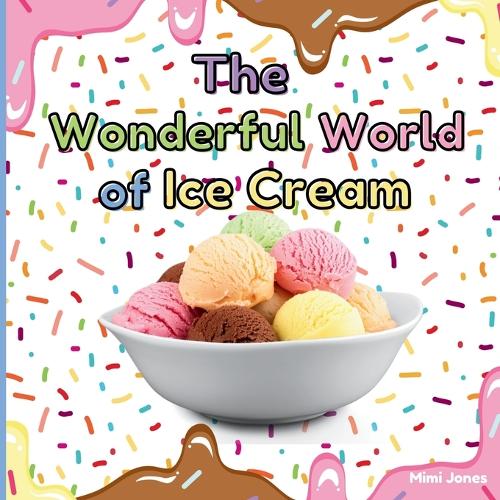 The Wonderful World of Ice Cream