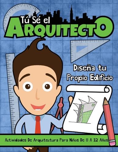 Tú sé el Arquitecto