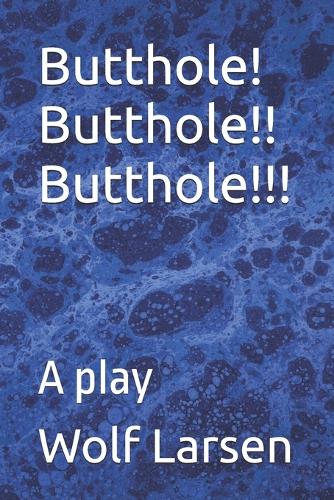 Butthole! Butthole!! Butthole!!!