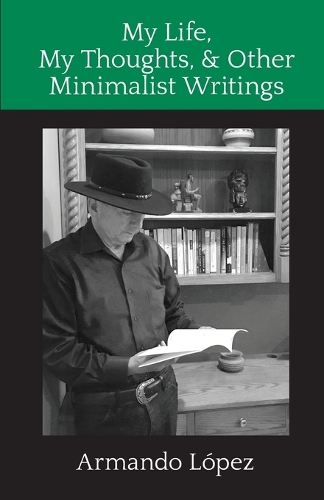 My Life, My Thoughts, & Other Minimalist Writings