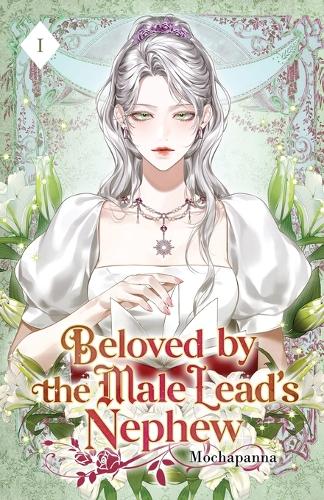 Beloved by the Male Lead's Nephew
