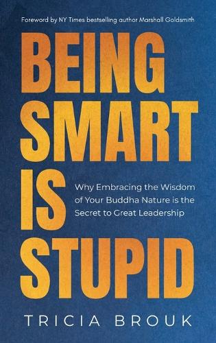 Being Smart Is Stupid
