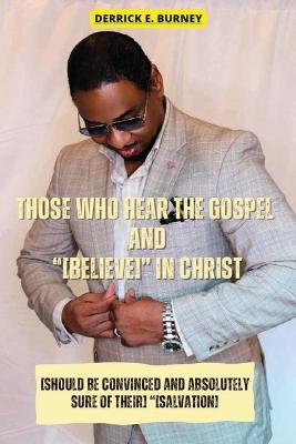 Those Who Hear the Gospel and "[Believe]"