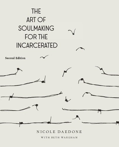 The Art of Soulmaking for the Incarcerated