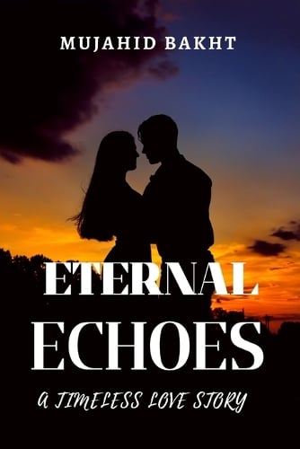 Eternal Echoes a Timeless Love Story