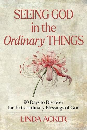 Seeing God in the Ordinary Things