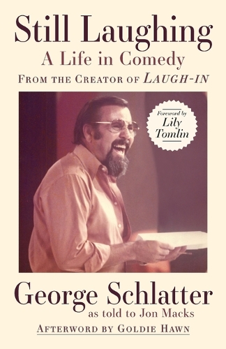 Still Laughing: A Life in Comedy (from the Creator of Laugh-In)