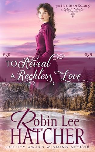 To Reveal a Reckless Love