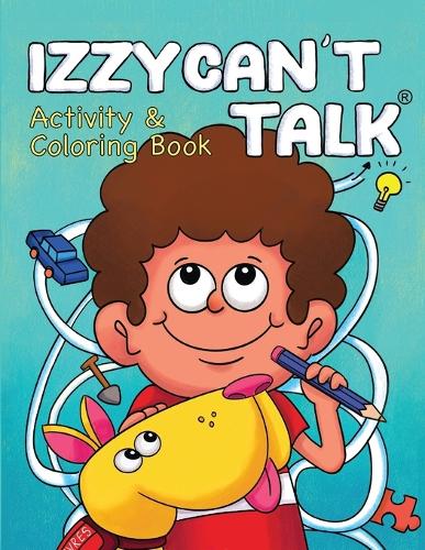 IZZY CAN'T TALK Activity and Coloring Book