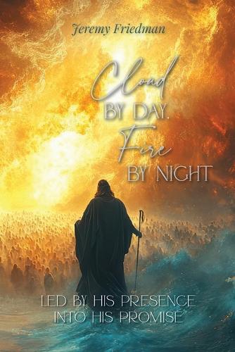 Cloud by Day, Fire by Night