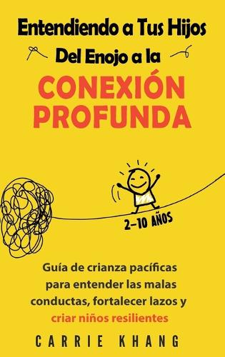 Entendiendo a Tus Hijos, Del Enojo a la Conexión Profunda