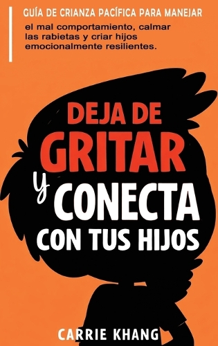 DEJA de Gritar y CONECTA con Tus Hijos