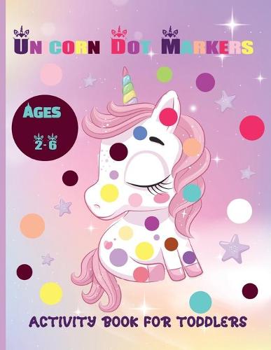 Unicorn Dot Markers Activity Book For Toddlers Ages 2-6