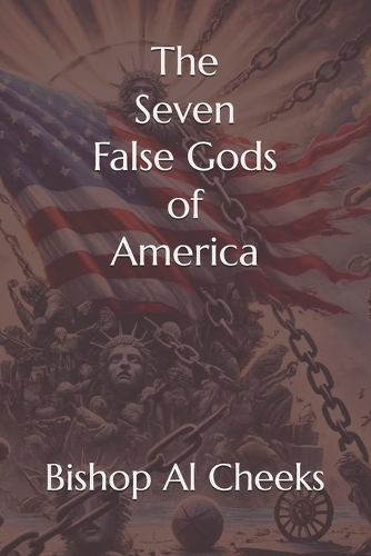 The Seven False Gods of America