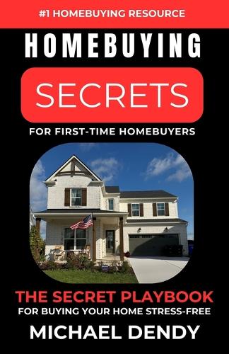 Homebuying Secrets For First-Time Homebuyers