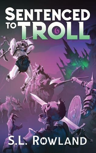 Sentenced to Troll 6