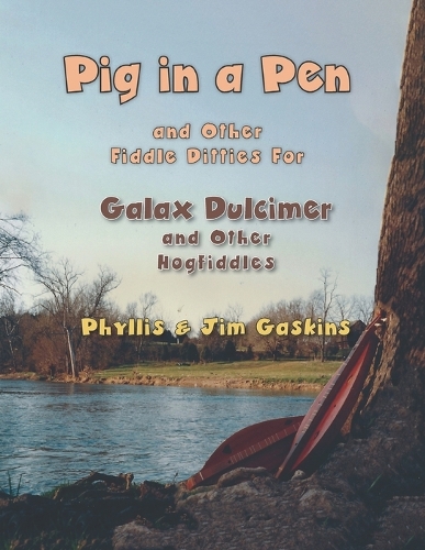 Pig In A Pen (And Other Fiddle Ditties For Galax Dulcimer)