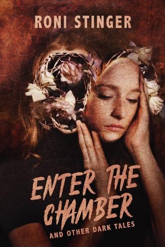 Enter the Chamber and Other Dark Tales