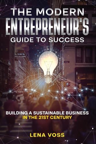 The Modern Entrepreneur's Guide to Success