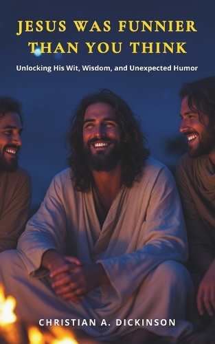 Jesus Is Funnier Than You Think