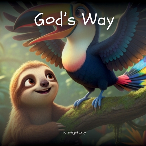 God's Way with Wiggles the Sloth