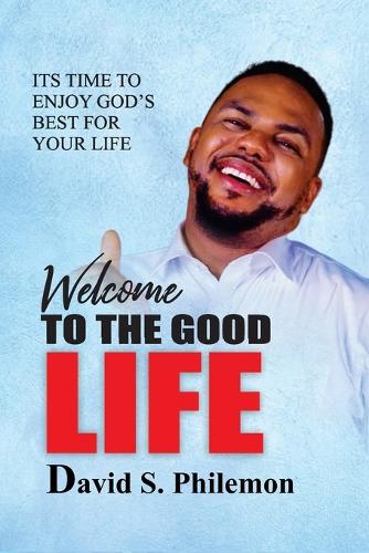 Welcome to the Good Life
