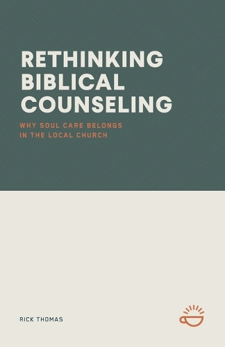 Rethinking Biblical Counseling