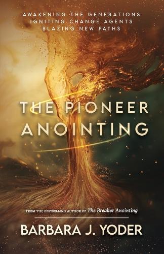 The Pioneer Anointing