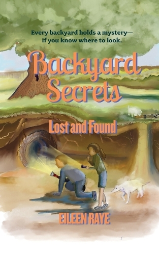 Backyard Secrets Lost and Found