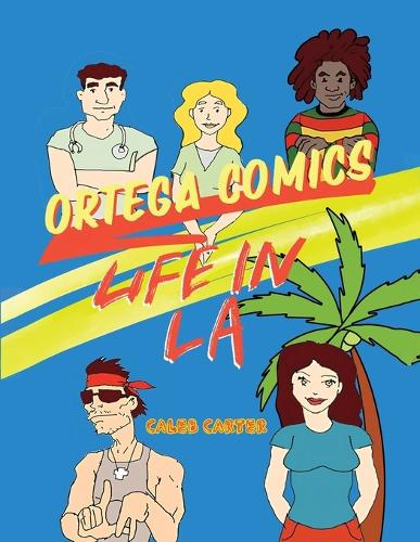 Ortega Comics - Life in La