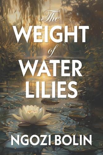 The Weight of Water Lilies